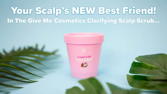 Your Scalp’s New Best Friend! The Give Me Cosmetics Clarifying Scalp Scrub! - Give Me Cosmetics