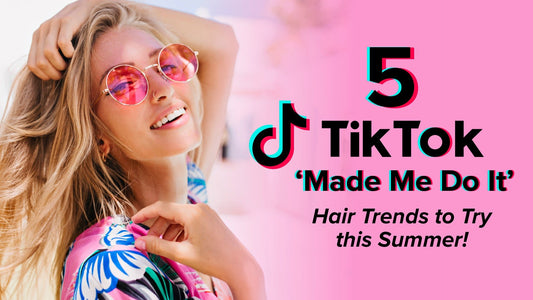 5 TikTok ‘Made Me Do It’ Hair Trends to Try this Summer - Give Me Cosmetics
