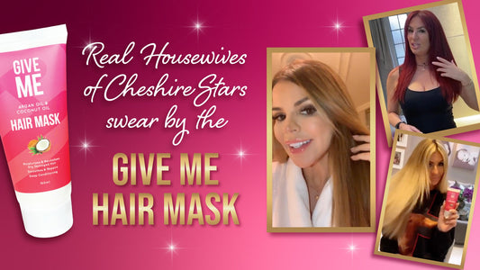 REAL HOUSEWIVES OF CHESHIRE STARS SWEAR BY THE GIVE ME HAIR MASK - Give Me Cosmetics